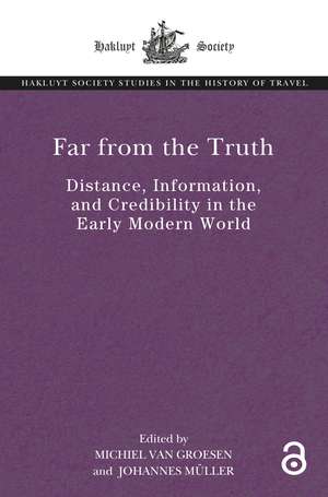 Far From the Truth: Distance, Information, and Credibility in the Early Modern World de Michiel van Groesen