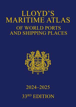 Lloyd's Maritime Atlas of World Ports and Shipping Places 2024-2025 de Informa UK Ltd