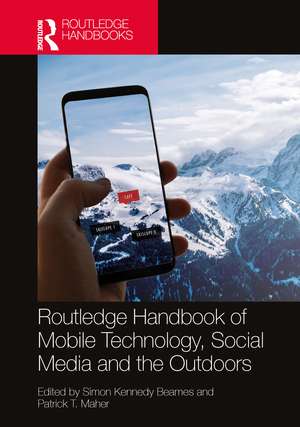 Routledge Handbook of Mobile Technology, Social Media and the Outdoors de Simon Kennedy Beames