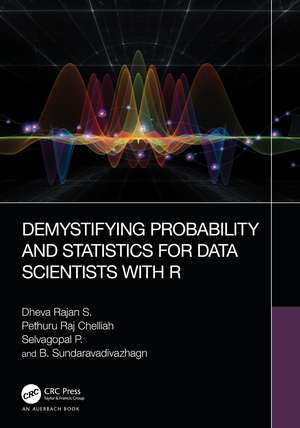 Demystifying Probability and Statistics for Data Scientists with R de Dheva Rajan S.