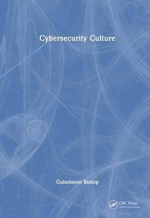 Cybersecurity Culture de Gulsebnem Bishop