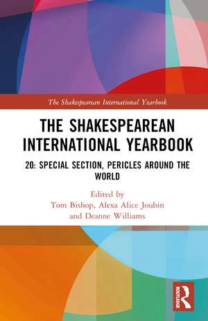 The Shakespearean International Yearbook: 20: Special Section, Pericles, Prince of Tyre de Tom Bishop