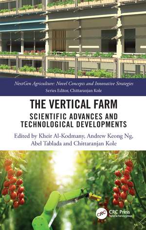 The Vertical Farm: Scientific Advances and Technological Developments de Kheir Al-Kodmany