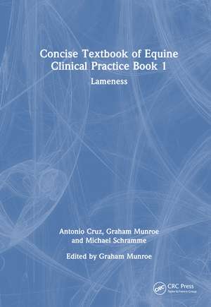 Concise Textbook of Equine Clinical Practice Book 1: Lameness de Antonio Cruz