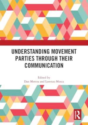 Understanding Movement Parties Through their Communication de Dan Mercea