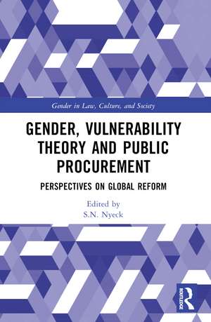 Gender, Vulnerability Theory and Public Procurement: Perspectives on Global Reform de S. N. Nyeck