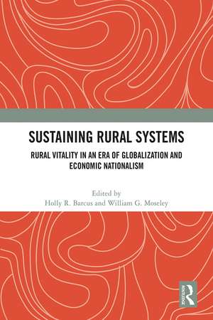Sustaining Rural Systems: Rural Vitality in an Era of Globalization and Economic Nationalism de Holly R. Barcus