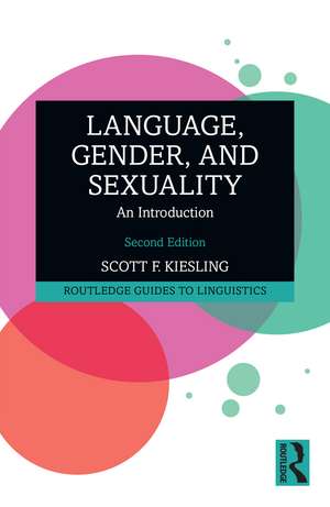 Language, Gender, and Sexuality: An Introduction de Scott F. Kiesling