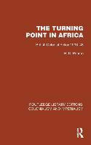 Turning Point in Africa: British Colonial Policy 1938–48 de R. D. Pearce