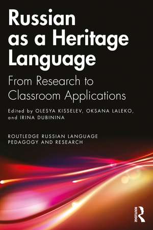 Russian as a Heritage Language: From Research to Classroom Applications de Olesya Kisselev