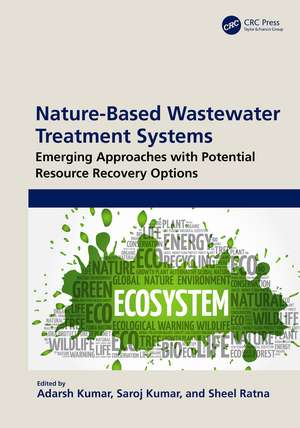 Nature-Based Wastewater Treatment Systems: Emerging Approaches with Potential Resource Recovery Options de Adarsh Kumar