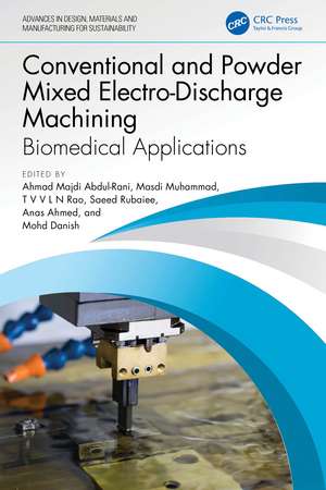 Conventional and Powder Mixed Electro-Discharge Machining: Biomedical Applications de Ahmad Majdi Abdul-Rani