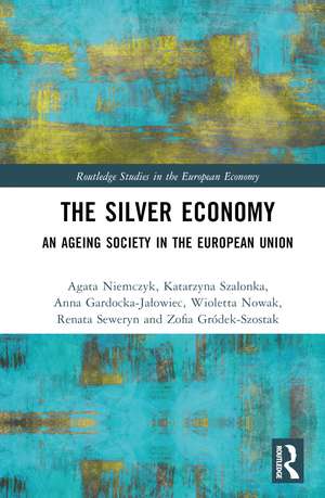 The Silver Economy: An Ageing Society in the European Union de Agata Niemczyk