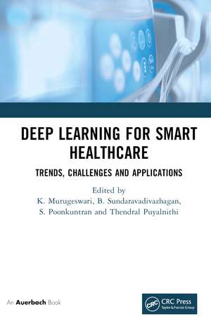 Deep Learning for Smart Healthcare: Trends, Challenges and Applications de K. Murugeswari