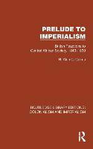 Prelude to Imperialism: British Reactions to Central African Society, 1840–1890 de H. Alan C. Cairns