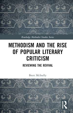 Methodism and the Rise of Popular Literary Criticism: Reviewing the Revival de Brett McInelly