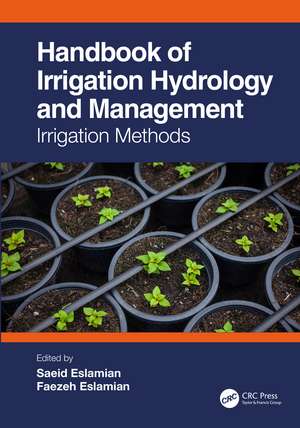 Handbook of Irrigation Hydrology and Management: Irrigation Methods de Saeid Eslamian