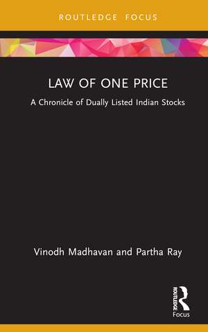 Law of One Price: A Chronicle of Dually Listed Indian Stocks de Vinodh Madhavan