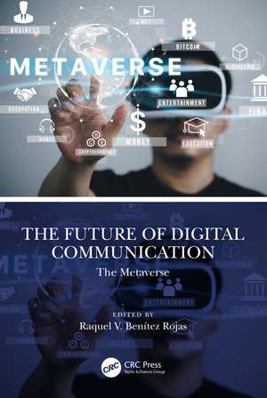 The Future of Digital Communication: The Metaverse de Raquel V. Benítez Rojas