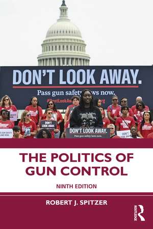 The Politics of Gun Control de Robert J. Spitzer