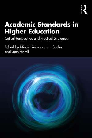 Academic Standards in Higher Education: Critical Perspectives and Practical Strategies de Nicola Reimann