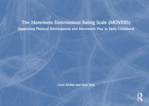 The Movement Environment Rating Scale (MOVERS): Supporting Physical Development and Movement Play in Early Childhood de Carol Archer