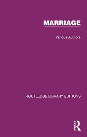 Routledge Library Editions: Marriage: 20 Volume Set de . Various