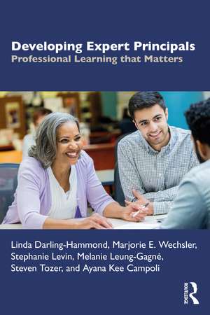 Developing Expert Principals: Professional Learning that Matters de Linda Darling-Hammond