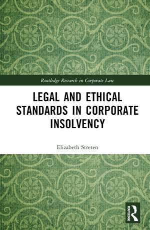 Legal and Ethical Standards in Corporate Insolvency de Elizabeth Streten