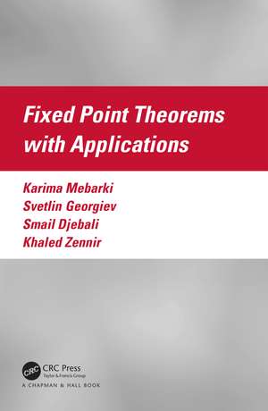 Fixed Point Theorems with Applications de Karima Mebarki