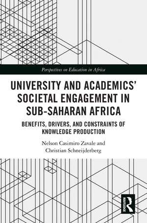 University and Academics’ Societal Engagement in Sub-Saharan Africa: Benefits, Drivers, and Constraints of Knowledge Production de Nelson Casimiro Zavale