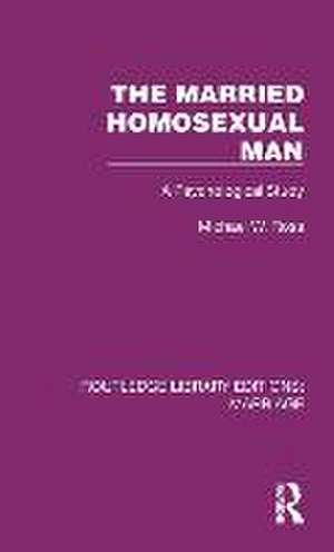 The Married Homosexual Man: A Psychological Study de Michael W. Ross