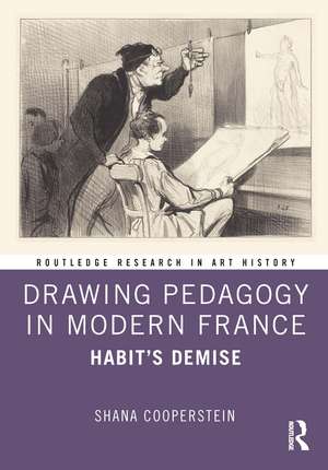 Drawing Pedagogy in Modern France: Habit’s Demise de Shana Cooperstein