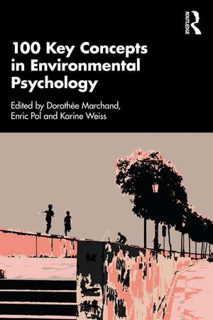 100 Key Concepts in Environmental Psychology de Dorothée Marchand