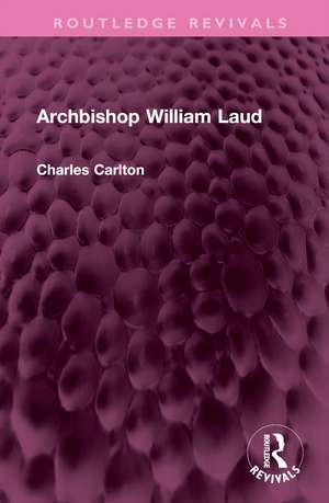 Archbishop William Laud de Charles Carlton