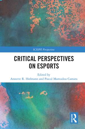 Critical Perspectives on Esports de Annette R. Hofmann