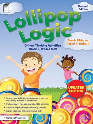 Lollipop Logic: Critical Thinking Activities (Book 3, Grades K-2) de Bonnie Risby