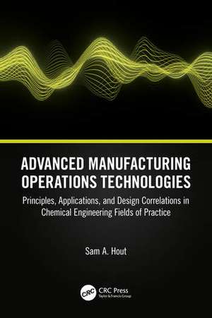 Advanced Manufacturing Operations Technologies de Sam A. Hout