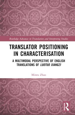 Translator Positioning in Characterisation: A Multimodal Perspective of English Translations of Luotuo Xiangzi de Minru Zhao