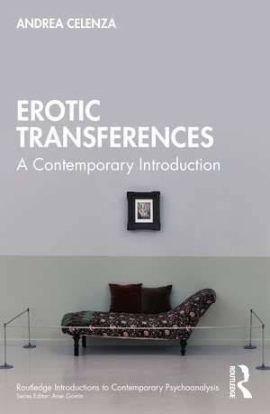 Erotic Transference: A Contemporary Introduction de Andrea Celenza