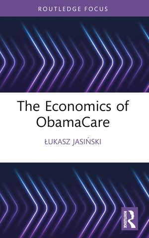 The Economics of ObamaCare de Łukasz Jasiński