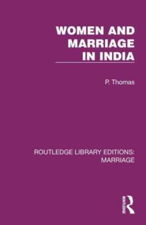 Women and Marriage in India de P. Thomas