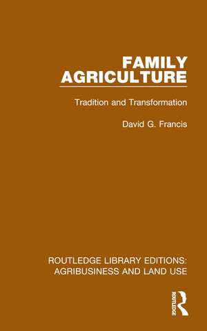 Family Agriculture: Tradition and Transformation de David G. Francis