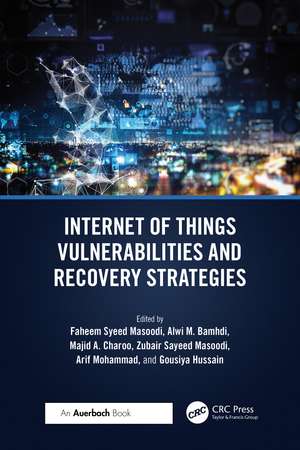 Internet of Things Vulnerabilities and Recovery Strategies de Faheem Syeed Masoodi