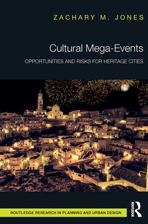 Cultural Mega-Events: Opportunities and Risks for Heritage Cities de Zachary M. Jones