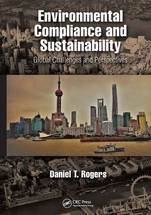 Environmental Compliance and Sustainability: Global Challenges and Perspectives de Daniel Rogers