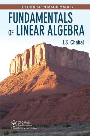 Fundamentals of Linear Algebra de J.S. Chahal