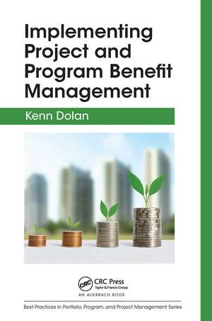 Implementing Project and Program Benefit Management de Kenn Dolan