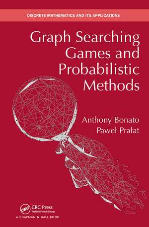 Graph Searching Games and Probabilistic Methods de Anthony Bonato