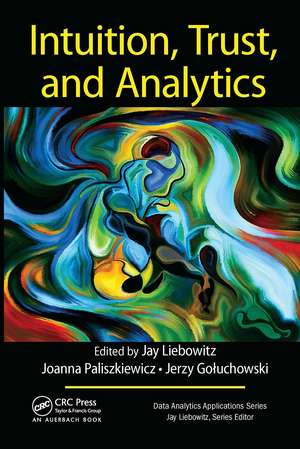 Intuition, Trust, and Analytics de Jay Liebowitz